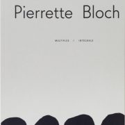 Pierrette Bloch. Multiples | Intégrale Pierrette Bloch. Multiples | Intégrale